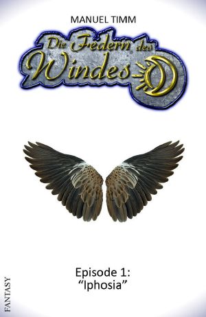 [Die Federn des Windes 01] • Iphosia